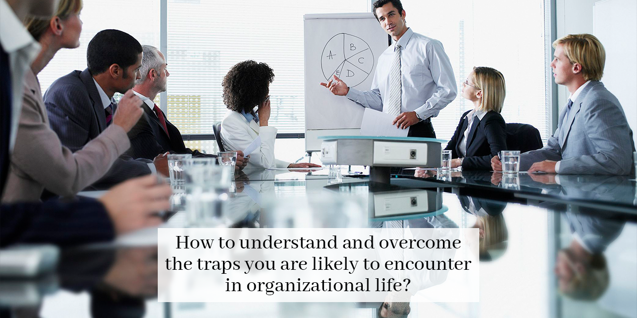 Grow With Us Ventures. How to understand and overcome the traps you are likely to encounter in organizational life? Grow With Us Ventures. How to understand and overcome the traps you are likely to encounter in organizational life?