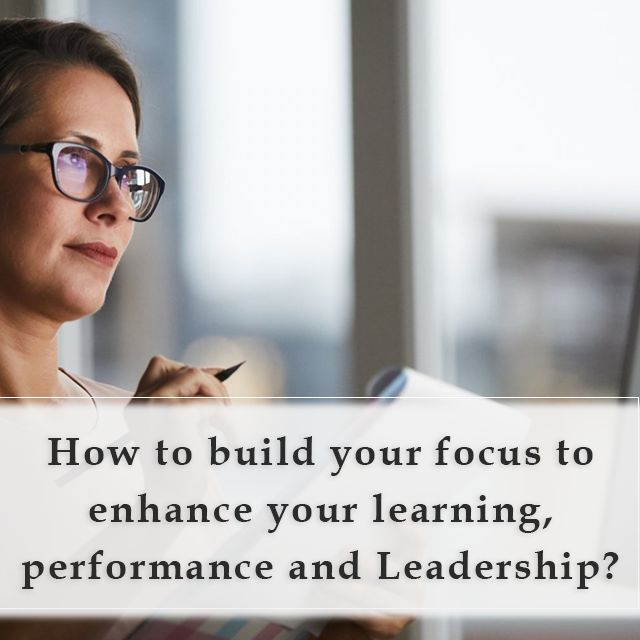 Grow With Us Ventures. How to build your focus to enhance your learning, performance and leadership? Grow With Us Ventures. How to build your focus to enhance your learning, performance and leadership?
