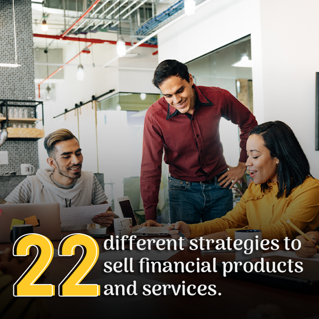 Grow With Us Ventures. 22 Different Strategies To Sell Financial Products And Services! Grow With Us Ventures. 22 Different Strategies To Sell Financial Products And Services!