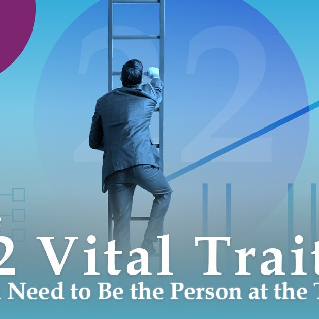 Grow With Us Ventures. The 22 Vital Traits You Need to Be the Person at the Top. Grow With Us Ventures. The 22 Vital Traits You Need to Be the Person at the Top.