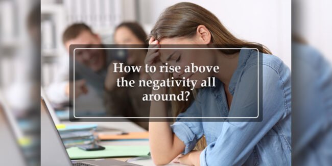Grow With Us Ventures. How to rise above the negativity all around? Grow With Us Ventures. How to rise above the negativity all around?