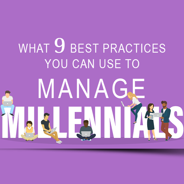 Grow With Us Ventures. What Nine Best Practices You Can Use To Manage Millennials? Grow With Us Ventures. What Nine Best Practices You Can Use To Manage Millennials?