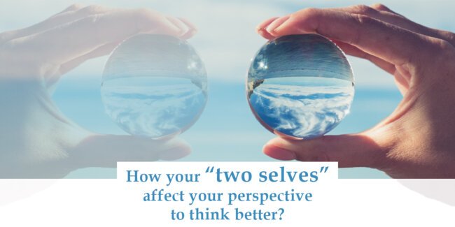 Grow With Us Ventures. How do your “Two Selves” affect your perspective to think better? Grow With Us Ventures. How do your “Two Selves” affect your perspective to think better?